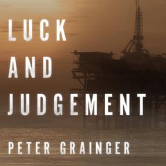 Luck and Judgement by Peter Grainger audiobook