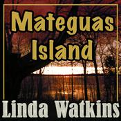 Mateguas Island by  Linda Watkins audiobook
