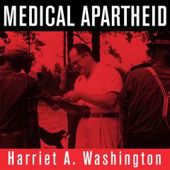 Medical Apartheid by Harriet A. Washington audiobook