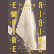 Empire Rising by  Thomas Kelly audiobook