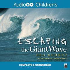 Escaping the Giant Wave by Peg Kehret audiobook