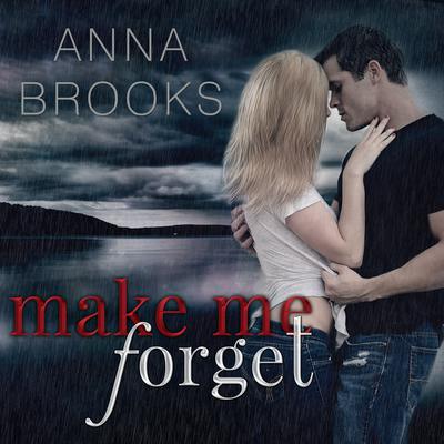 Make Me Forget by Anna Brooks audiobook
