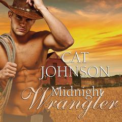 Midnight Wrangler by Cat Johnson audiobook