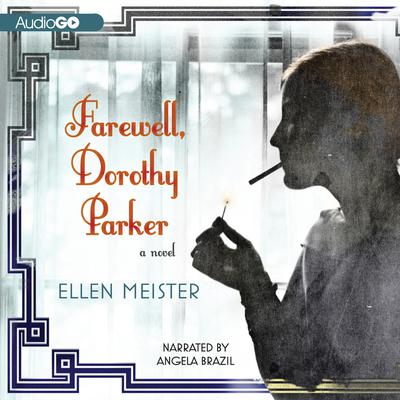 Farewell, Dorothy Parker by Ellen Meister audiobook