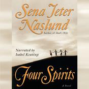 Four Spirits by  Sena Jeter Naslund audiobook