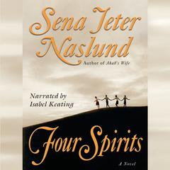 Four Spirits by Sena Jeter Naslund audiobook