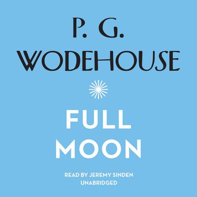 Full Moon by P. G. Wodehouse audiobook
