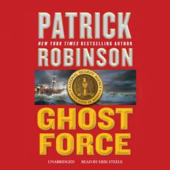 Ghost Force by Patrick Robinson audiobook