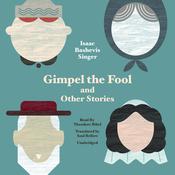 Gimpel the Fool, and Other Stories by  Isaac Bashevis Singer audiobook