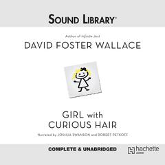 Girl with Curious Hair by David Foster Wallace audiobook