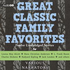 Great Classic Family Favorites by various authors audiobook