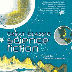 Great Classic Science Fiction by various authors audiobook