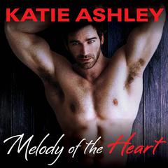 Melody of the Heart by Katie Ashley audiobook