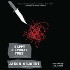 Happy Birthday, Turk! by Jakob Arjouni audiobook