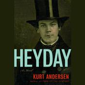 Heyday by  Kurt Andersen audiobook