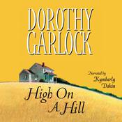 High on a Hill by  Dorothy Garlock audiobook