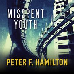 Misspent Youth by Peter F. Hamilton audiobook