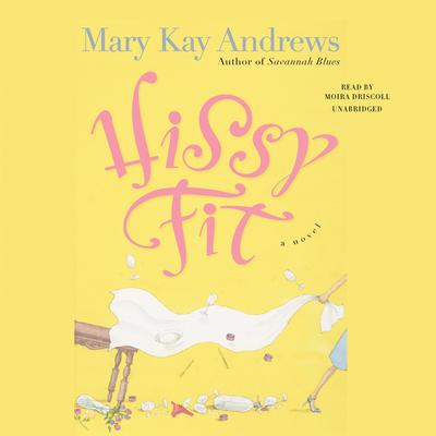 Hissy Fit by Mary Kay Andrews audiobook