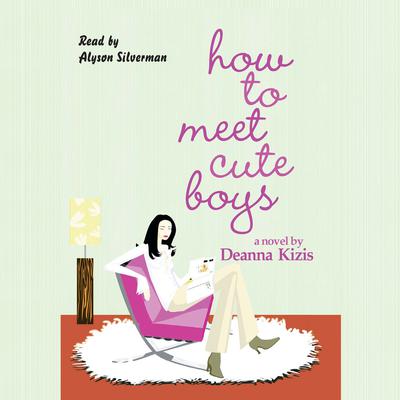 How to Meet Cute Boys by Deanna Kizis audiobook