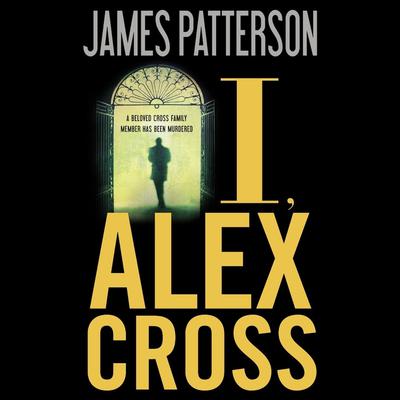 I, Alex Cross by James Patterson audiobook