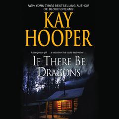 If There Be Dragons by Kay Hooper audiobook