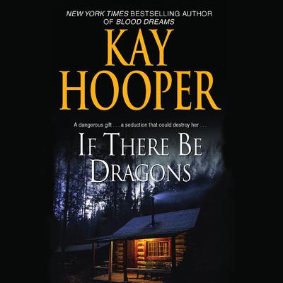 If There Be Dragons by Kay Hooper audiobook