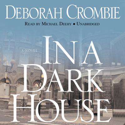 In a Dark House by Deborah Crombie audiobook
