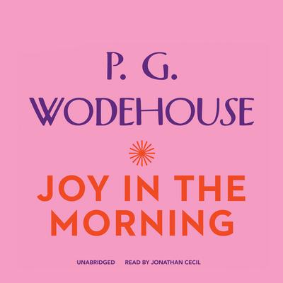 Joy in the Morning by P. G. Wodehouse audiobook