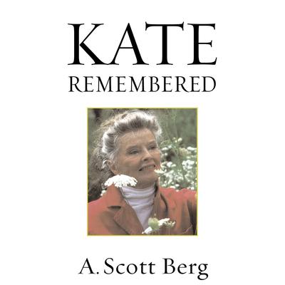 Kate Remembered by A. Scott Berg audiobook