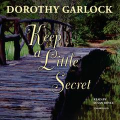 Keep a Little Secret by Dorothy Garlock audiobook