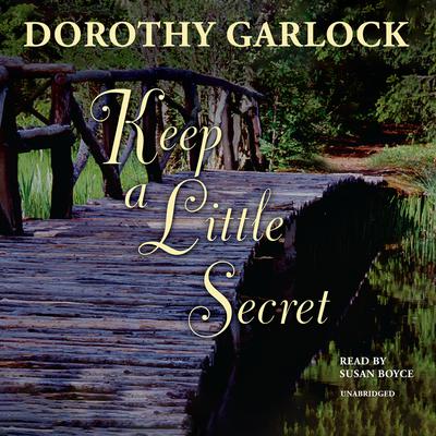 Keep a Little Secret by Dorothy Garlock audiobook