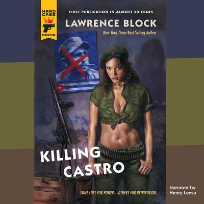 Killing Castro by Lawrence Block audiobook