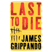 Last to Die by  James Grippando audiobook