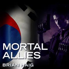 Mortal Allies by Brian Haig audiobook
