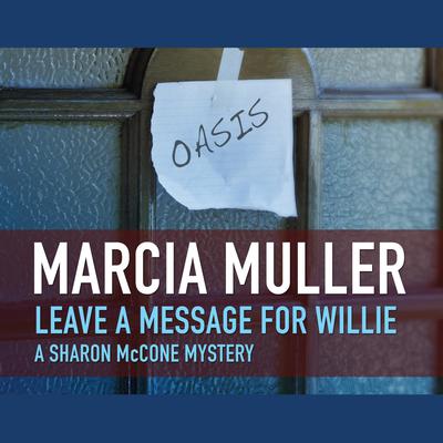 Leave a Message for Willie by Marcia Muller audiobook