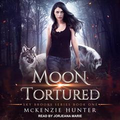 Moon Tortured by McKenzie Hunter audiobook