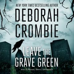 Leave the Grave Green by Deborah Crombie audiobook