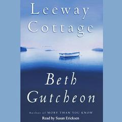 Leeway Cottage by Beth Gutcheon audiobook