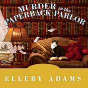 Murder in the Paperback Parlor by  Ellery Adams audiobook