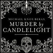 Murder by Candlelight by  Michael Knox Beran audiobook