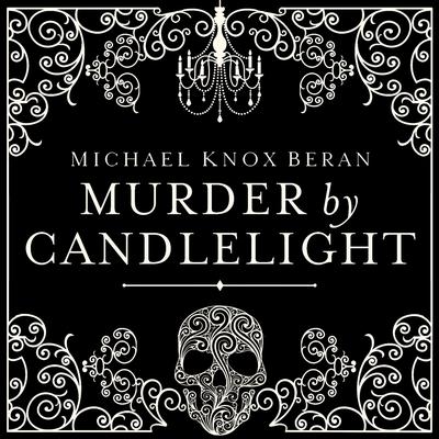 Murder by Candlelight by Michael Knox Beran audiobook