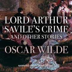 Lord Arthur Savile’s Crime, and Other Stories by Oscar Wilde audiobook