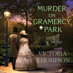 Murder on Gramercy Park by Victoria Thompson audiobook