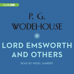 Lord Emsworth and Others by P. G. Wodehouse audiobook