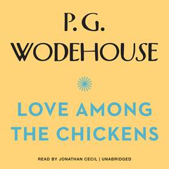 Love among the Chickens by P. G. Wodehouse audiobook
