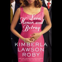 Love, Honor, and Betray by Kimberla Lawson Roby audiobook