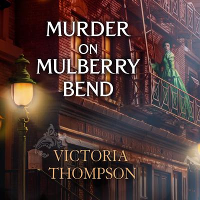 Murder on Mulberry Bend by Victoria Thompson audiobook