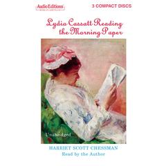 Lydia Cassatt Reading the Morning Paper by Harriet Scott Chessman audiobook