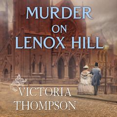 Murder on Lenox Hill by Victoria Thompson audiobook