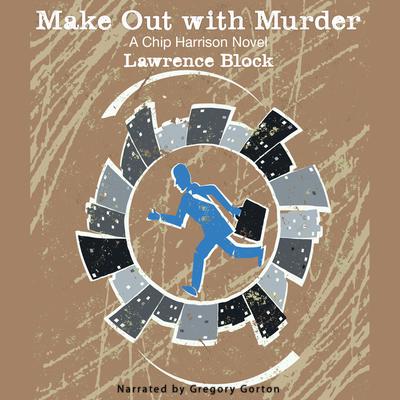 Make Out with Murder by Lawrence Block audiobook